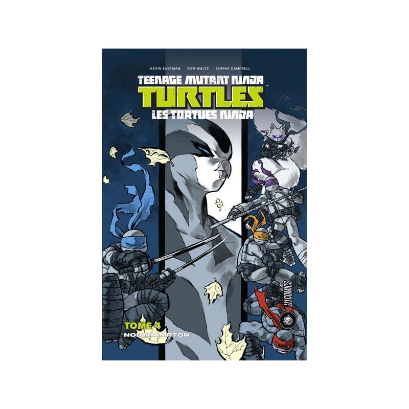 LES TORTUES NINJA, T4 : NORTHAMPTON