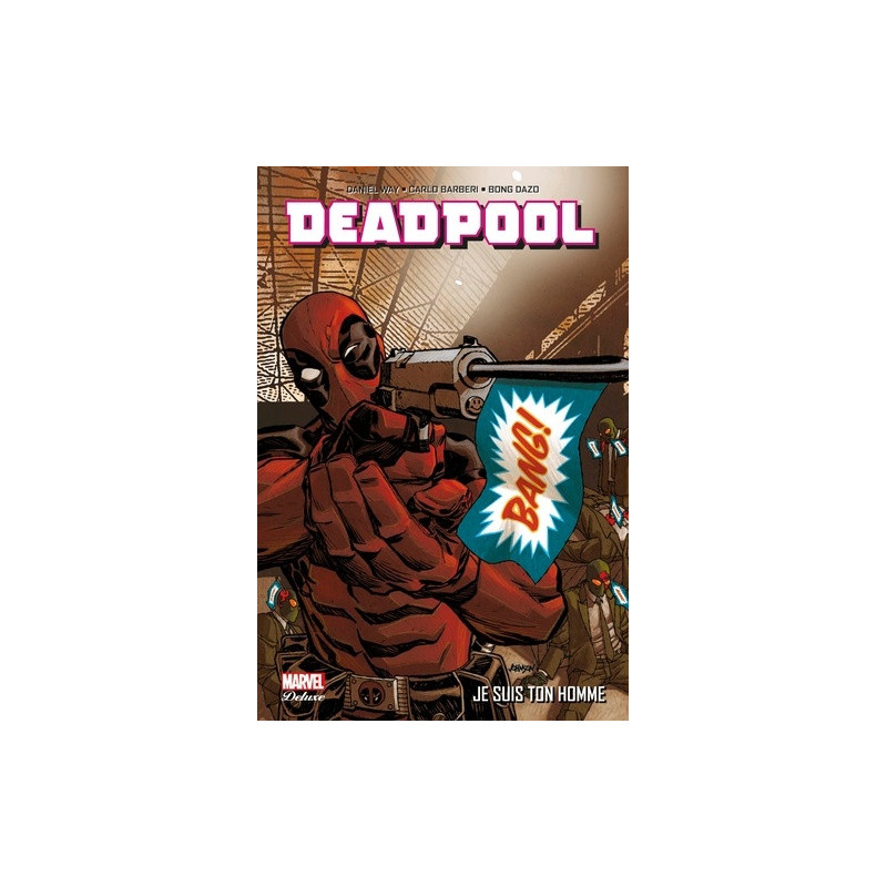 DEADPOOL T03  JE SUIS TON HOMME