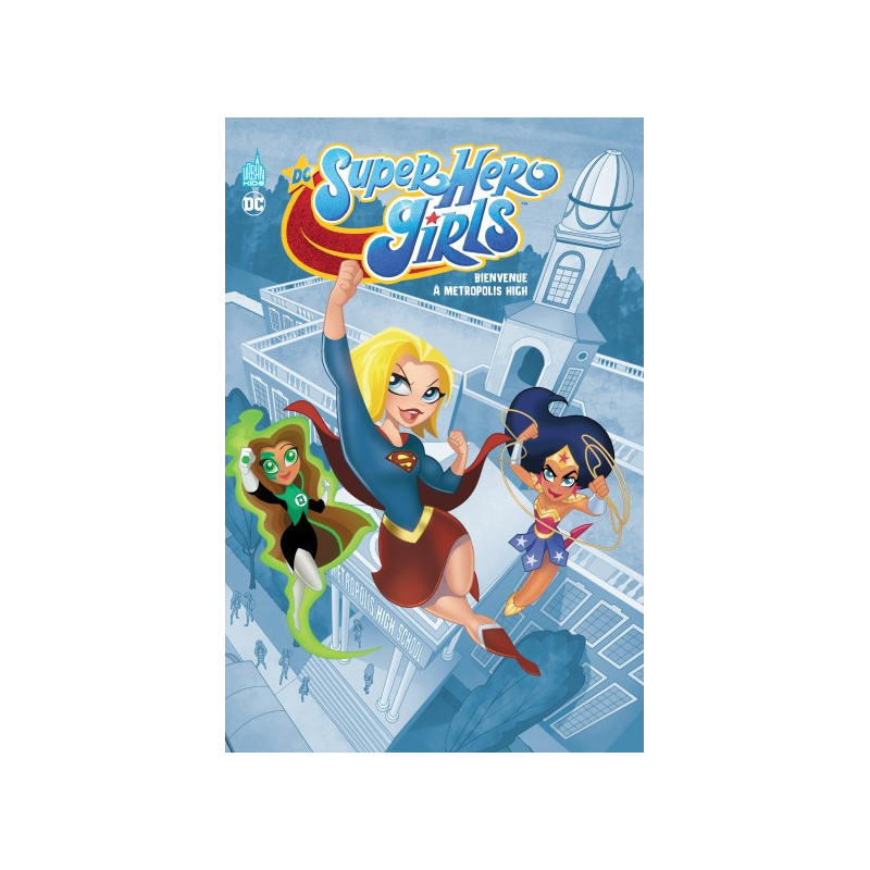 DC SUPER HEROS GIRLS  DC SUPER HERO GIRLS METROPOLIS HIGH
