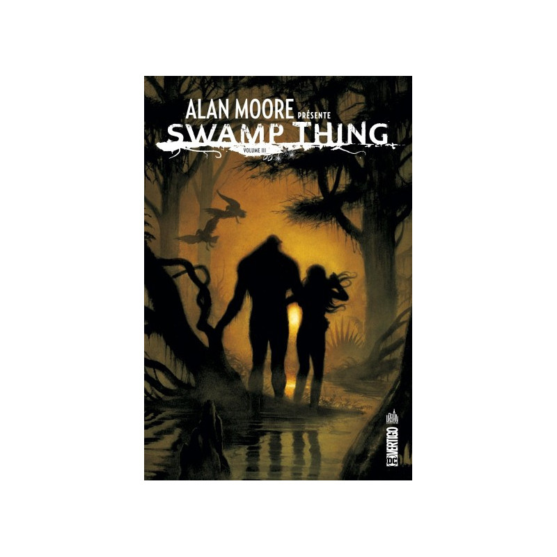 ALAN MOORE PRESENTE SWAMP THING  TOME 3