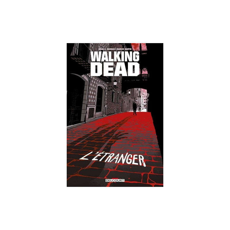 WALKING DEAD - ONE-SHOT - WALKING DEAD - L'ETRANGER ET LE RETOUR DE NEGAN