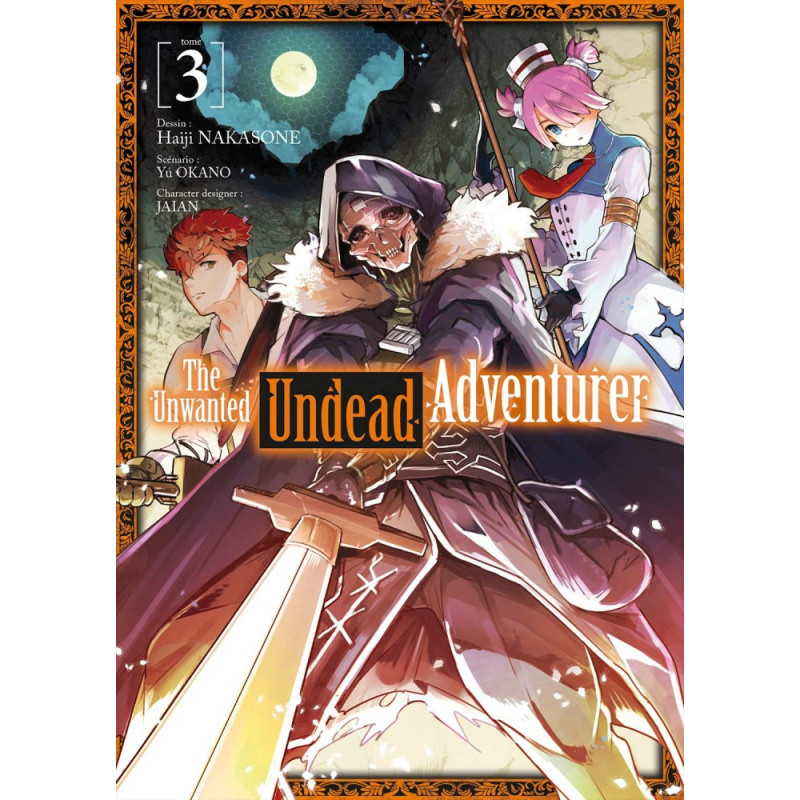THE UNWANTED UNDEAD ADVENTURER  TOME 3