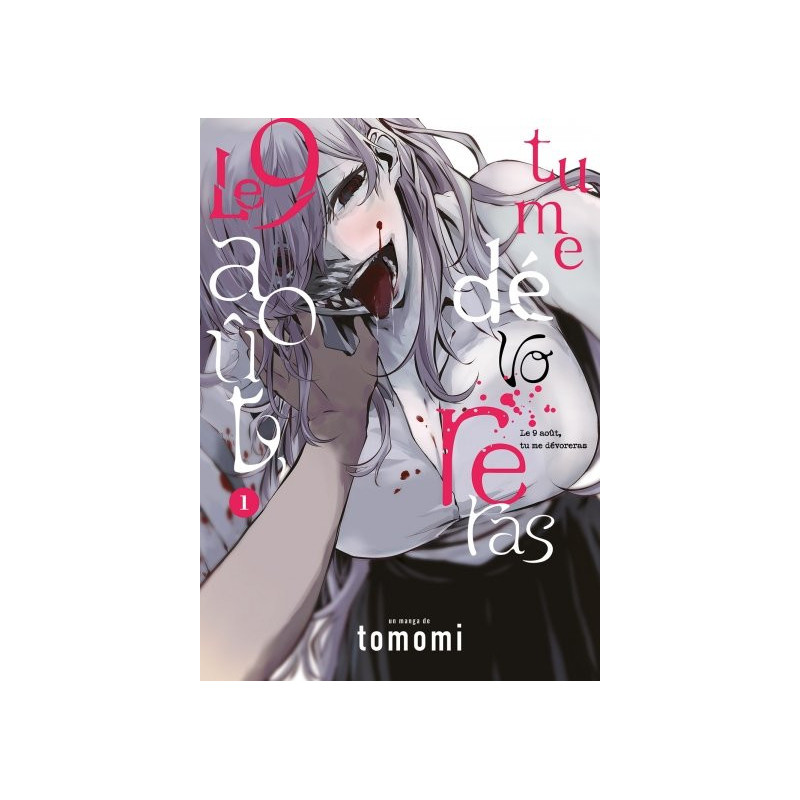LE 9 AOUT  TU ME DEVORERAS  TOME 1
