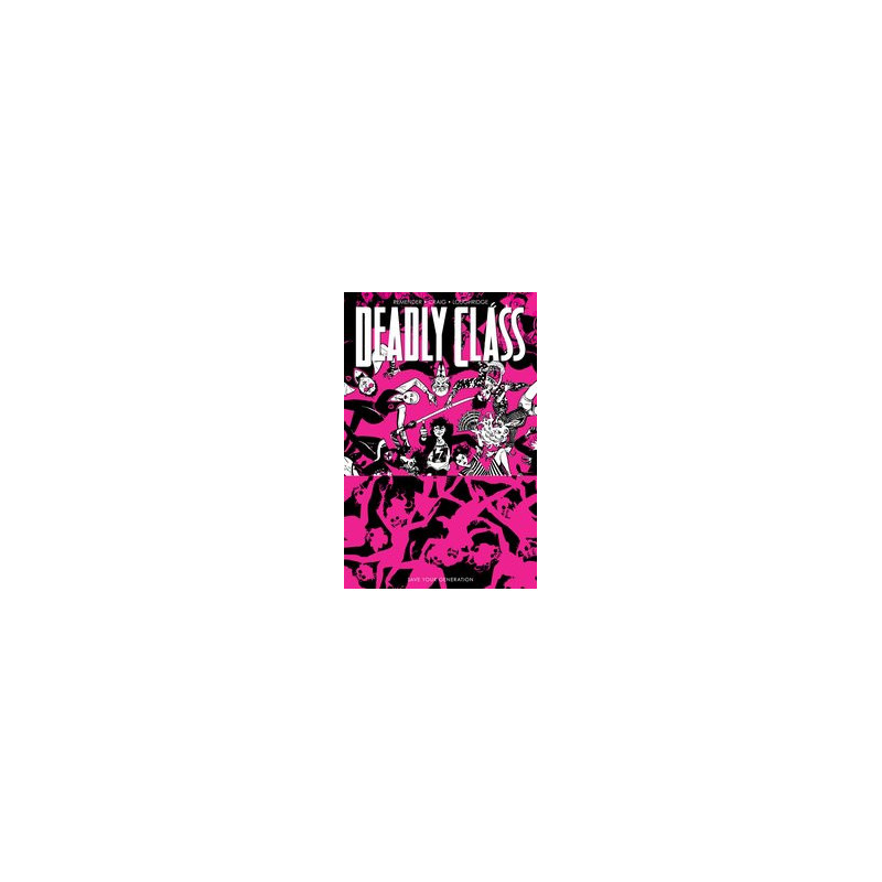 DEADLY CLASS TP VOL 10 SAVE YOUR GENERATION