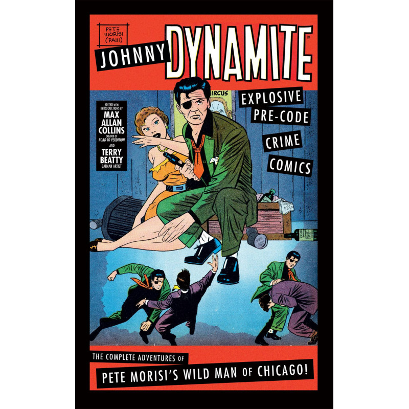 JOHNNY DYNAMITE COMP ADVENTURES OF PETE MORISI S WILD MAN OF CHICAGO H