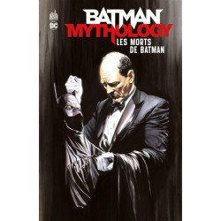 BATMAN MYTHOLOGY  LES MORTS DE BATMAN