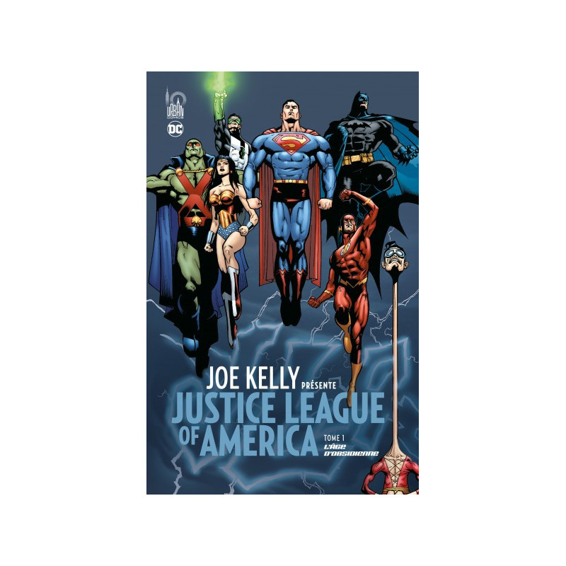 JOE KELLY PRESENTE JUSTICE LEAGUE  TOME 1