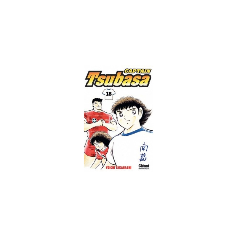 CAPTAIN TSUBASA  TOME 18  TSUBASA  LE REVEIL DU PHENIX  