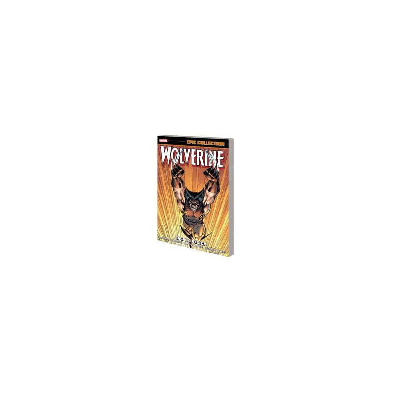 WOLVERINE EPIC COLLECTION TP BACK TO BASICS NEW PTG 