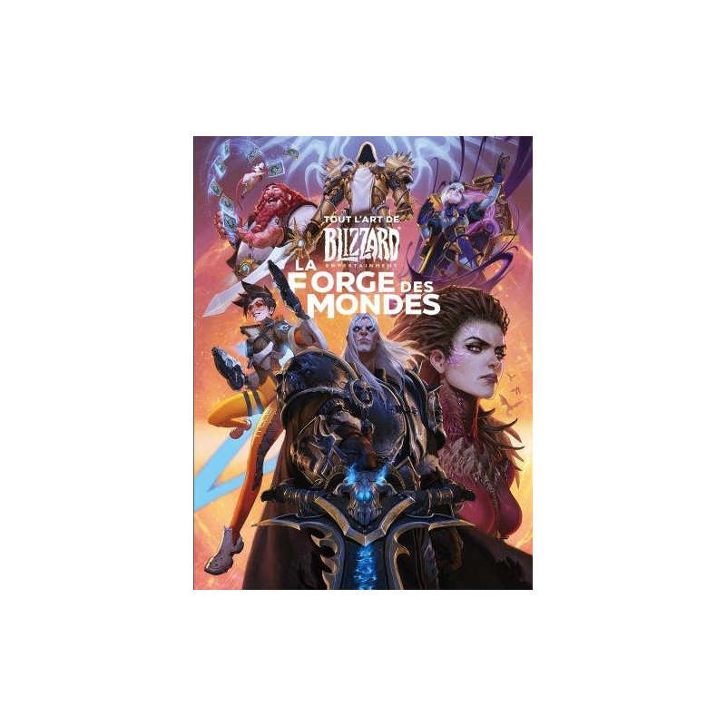 TOUT L ART DE BLIZZARD  LA FORGE DES MONDES