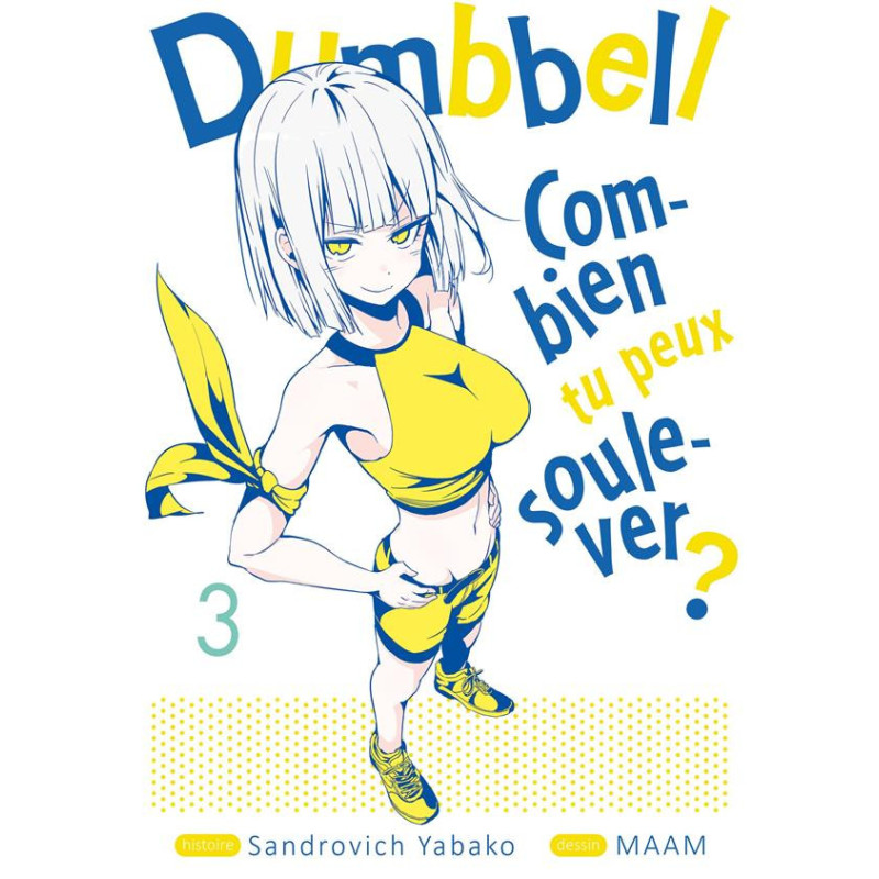 DUMBBELL  COMBIEN TU PEUX SOULEVER    TOME 3