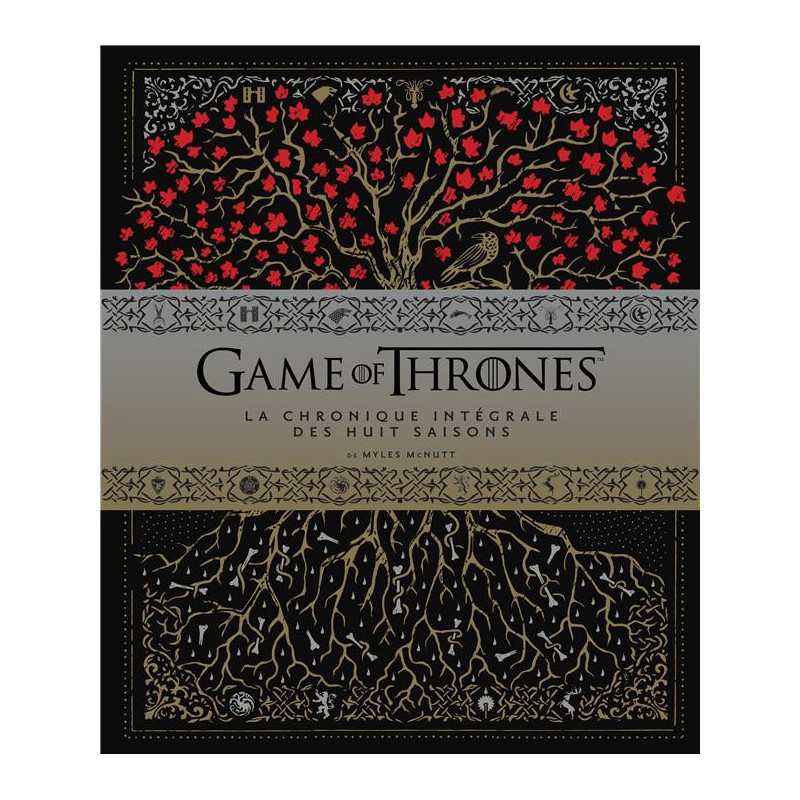 GAME OF THRONES LA CHRONIQUE INTEGRALE DES HUIT SAISONS
