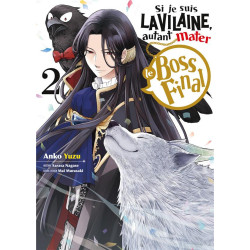 SI JE SUIS LA VILAINE  AUTANT MATER LE BOSS FINAL  TOME 2
