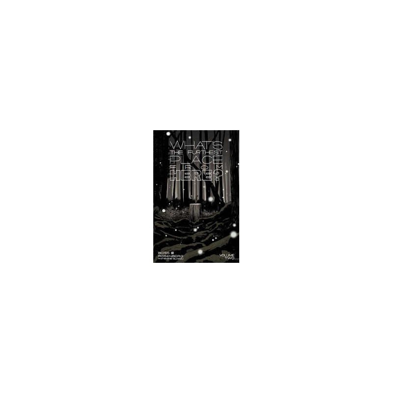 WHATS THE FURTHEST PLACE FROM HERE TP VOL 02