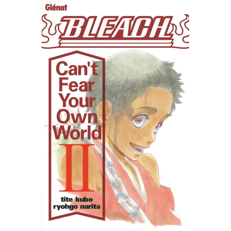 BLEACH ROMAN  CAN T FEAR YOUR OWN WORLD  TOME 02
