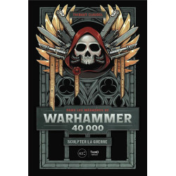 DANS LES MEANDRES DE WARHAMMER 40K  SCULPTER LA GUERRE