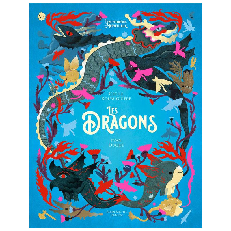 LES DRAGONS  L ENCYCLOPEDIE DU MERVEILLEUX  TOME 3