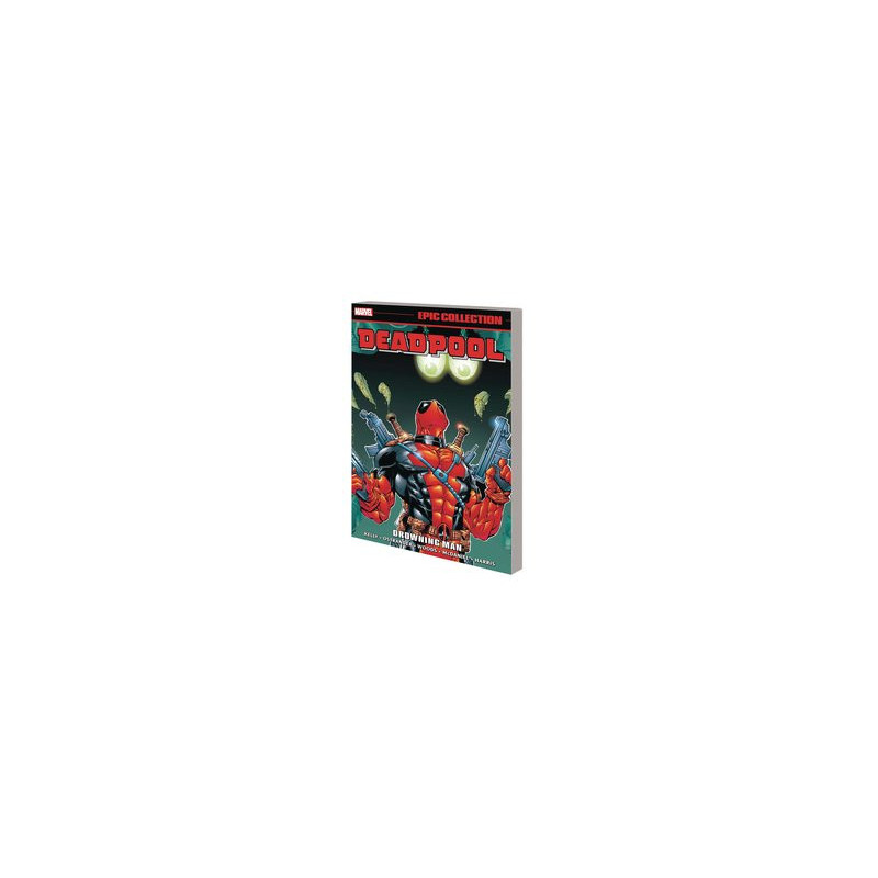 DEADPOOL EPIC COLLECTION TP VOL  03 DROWNING MAN 