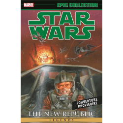 STAR WARS EPIC LEGENDES  LA NOUVELLE REPUBLIQUE T02