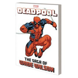 DEADPOOL THE SAGA OF WADE WILSON TP 