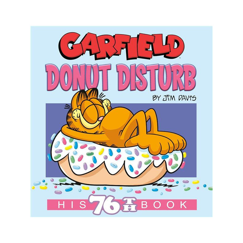 GARFIELD DONUT DISTURB  HIS 76TH BOOK