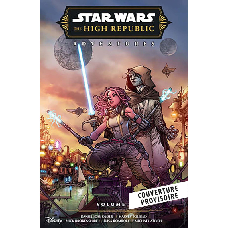 STAR WARS  LA HAUTE REPUBLIQUE  AVENTURES  PHASE III T01  MAINTENANT O