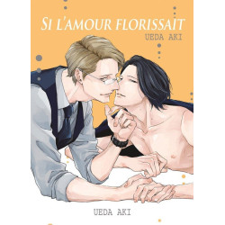 SI L AMOUR FLORISSAIT