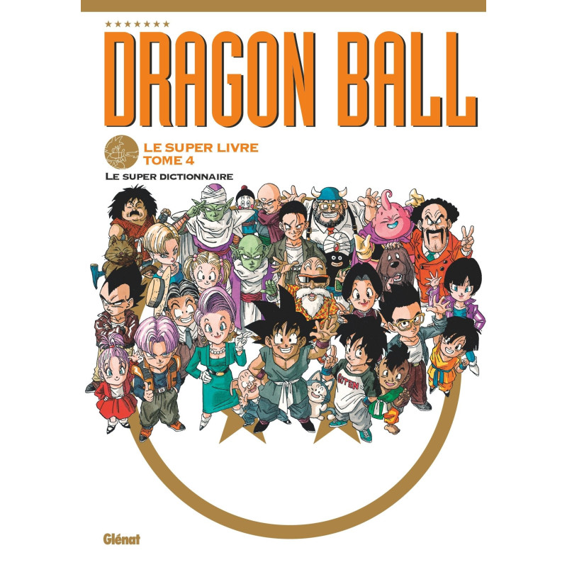 DRAGON BALL LE SUPER LIVRE TOME 04 LE SUPER DICTIONNAIRE