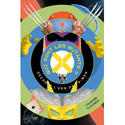 QUI SONT LES MUTANTS    DECODER L ADN DES XMEN