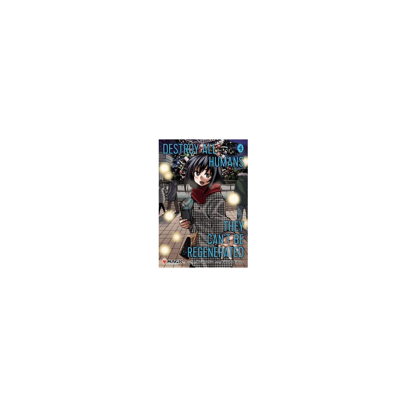 DESTROY ALL HUMANS CANT BE REGENERATED MTG MANGA GN VOL 4