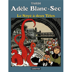 ADELE BLANCSEC  T06  LE NOYE A DEUX TETES