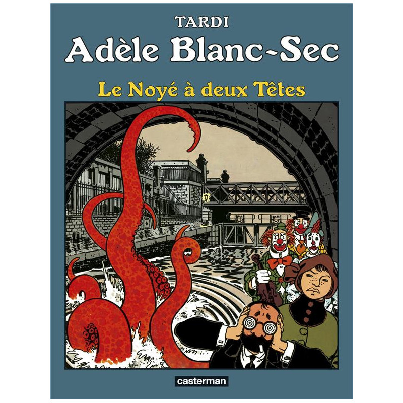 ADELE BLANCSEC  T06  LE NOYE A DEUX TETES