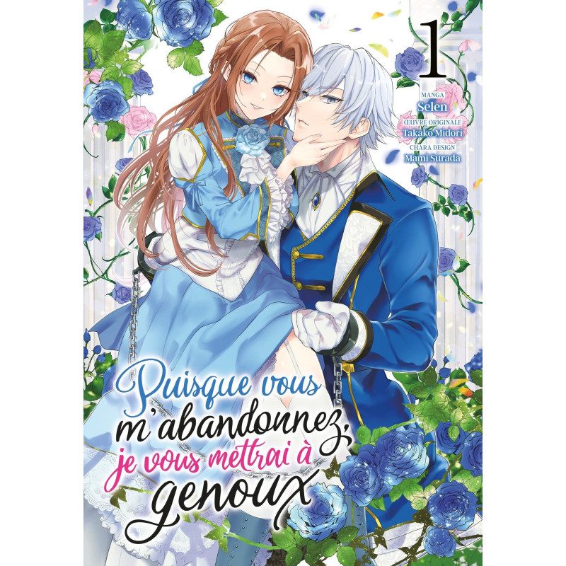 PUISQUE VOUS M ABANDONNEZ  JE VOUS METTRAI A GENOUX  TOME 01