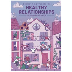 A QUICK   EASY GUIDE TO HEALTHY RELATIONSHIPS GN 