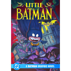 LITTLE BATMAN MONTH ONE A BATMAN GRAPHIC NOVEL TP