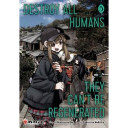 DESTROY ALL HUMANS CANT BE REGENERATED MTG MANGA GN VOL 5