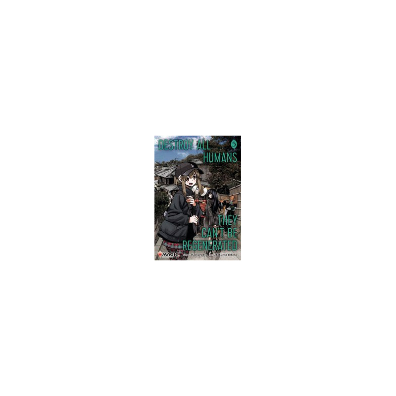 DESTROY ALL HUMANS CANT BE REGENERATED MTG MANGA GN VOL 5