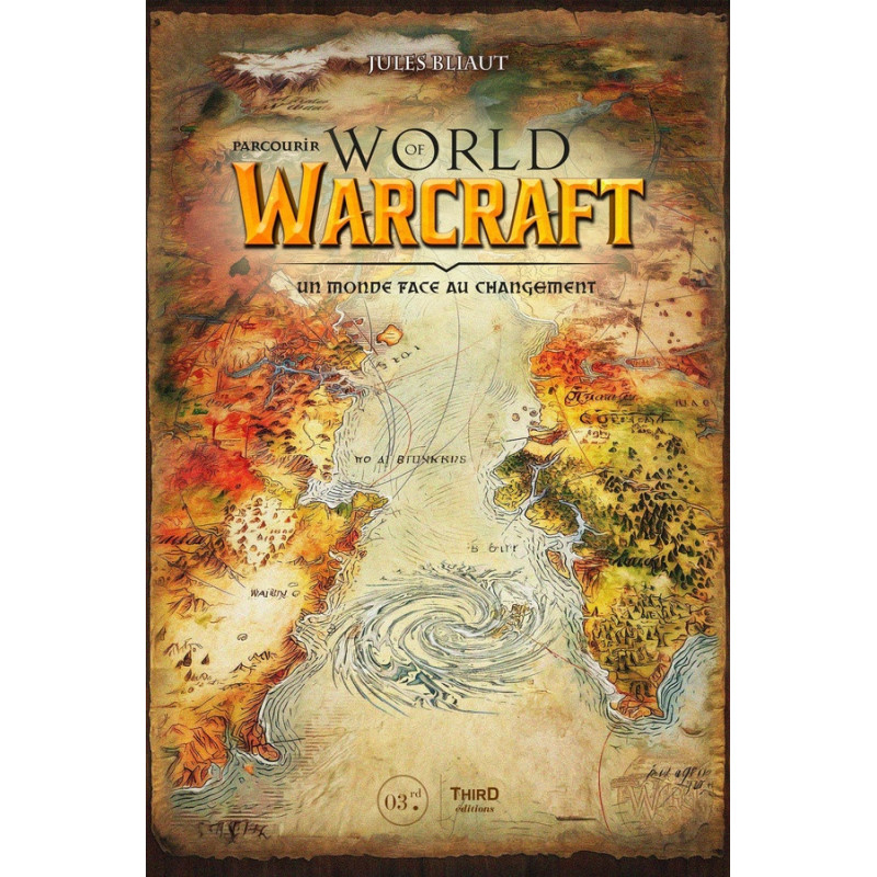 PARCOURIR WORLD OF WARCRAFT  UN MONDE FACE AU CHANGEMENT