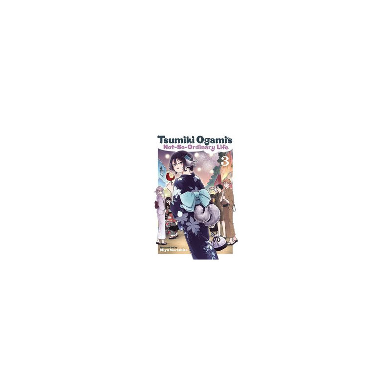 TSUMIKI OGAMIS NOT SO ORDINARY LIFE GN VOL 3