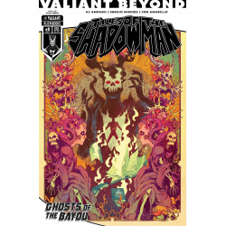 VALIANT BEYOND  TALES OF THE SHADOWMAN  4GHOSTS OF THE BAYOU  1 CVR B 