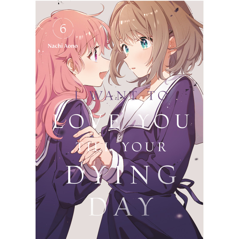 I WANT TO LOVE YOU TILL YOUR DYING DAY GN VOL 06