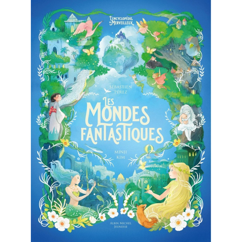 LES MONDES FANTASTIQUES L ENCYCLOPEDIE DU MERVEILLEUX TOME 7
