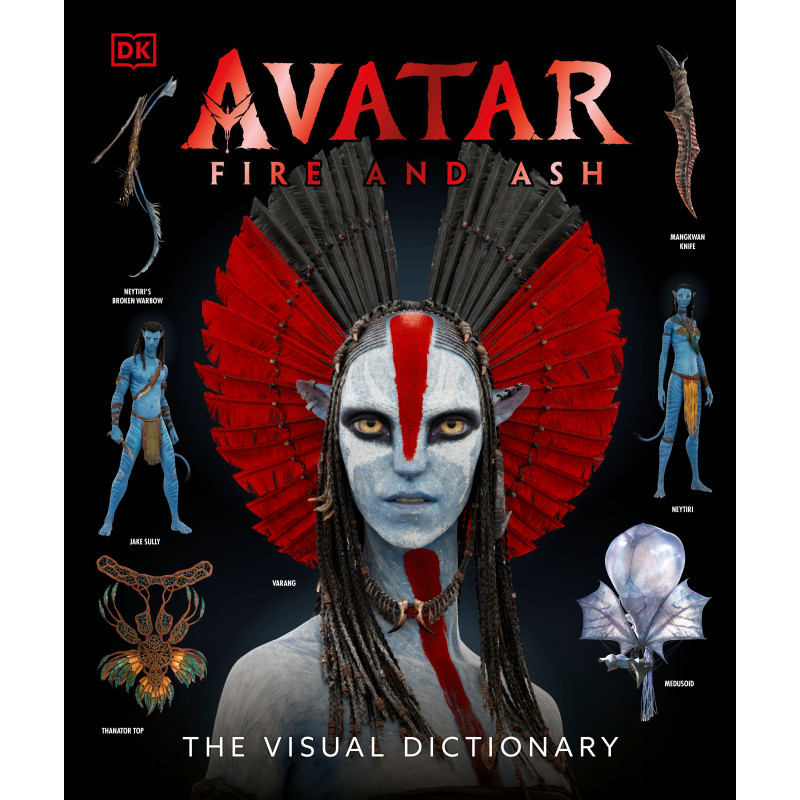 AVATAR FIRE AND ASH THE VISUAL DICTIONARY