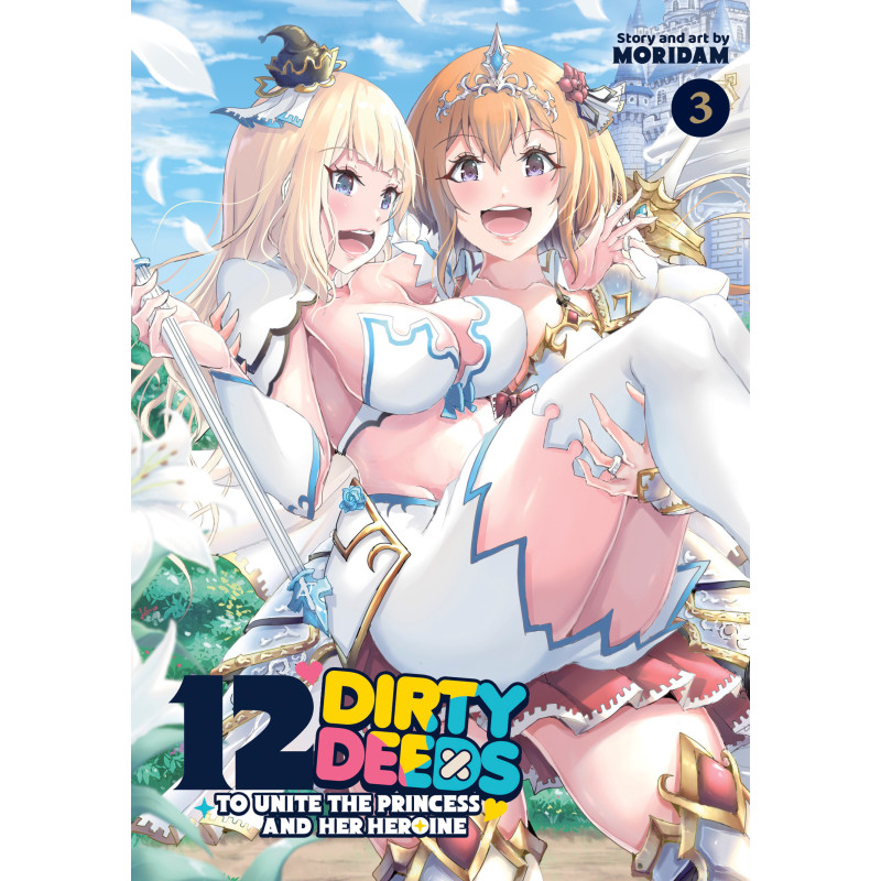 12 DIRTY DEEDS TO UNITE THE PRINCESS AND HER HEROINE GN VOL 03