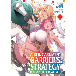A REINCARNATED CARRIER'S STRATEGY FOR ANOTHER WORLD GN VOL 01