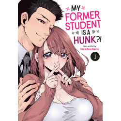 MY FORMER STUDENT IS A HUNK?! GN VOL 01
