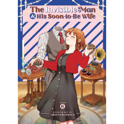 THE INVISIBLE MAN AND HIS SOON-TO-BE WIFE GN VOL 06