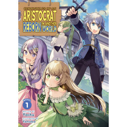 CHRONICLES OF AN ARISTOCRAT REBORN IN ANOTHER WORLD LIGHT NOVEL VOL 01