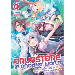 DRUGSTORE IN ANOTHER WORLD: THE SLOW LIFE OF A CHEAT PHARMACIST LIGHT NOVEL VOL 08