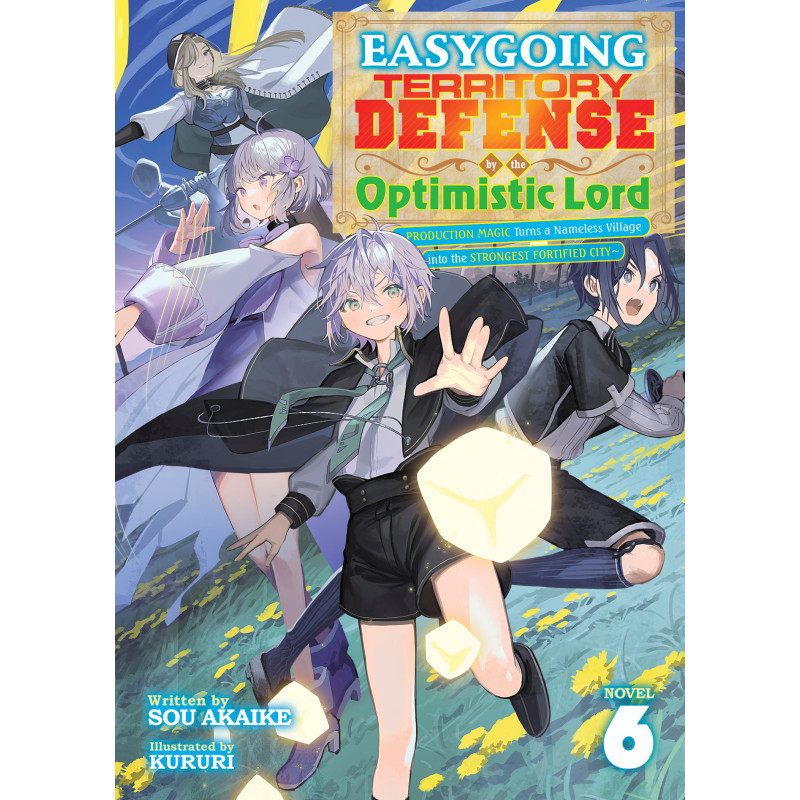 EASYGOING TERRITORY DEFENSE BY THE OPTIMISTIC LORD: PRODUCTION MAGIC TURNS A NAMELESS VILLAGE INTO THE STRONGEST FORTIFIED CITY